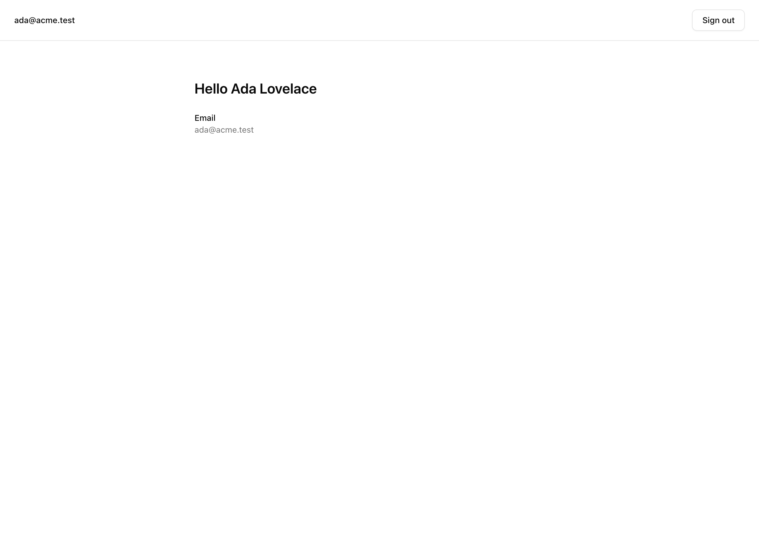 The /dashboard page at desktop width — a top nav with the email "ada@acme.test" on the left and a "Sign out" button on the right, above a "Hello Ada Lovelace" heading and an Email field showing the address.