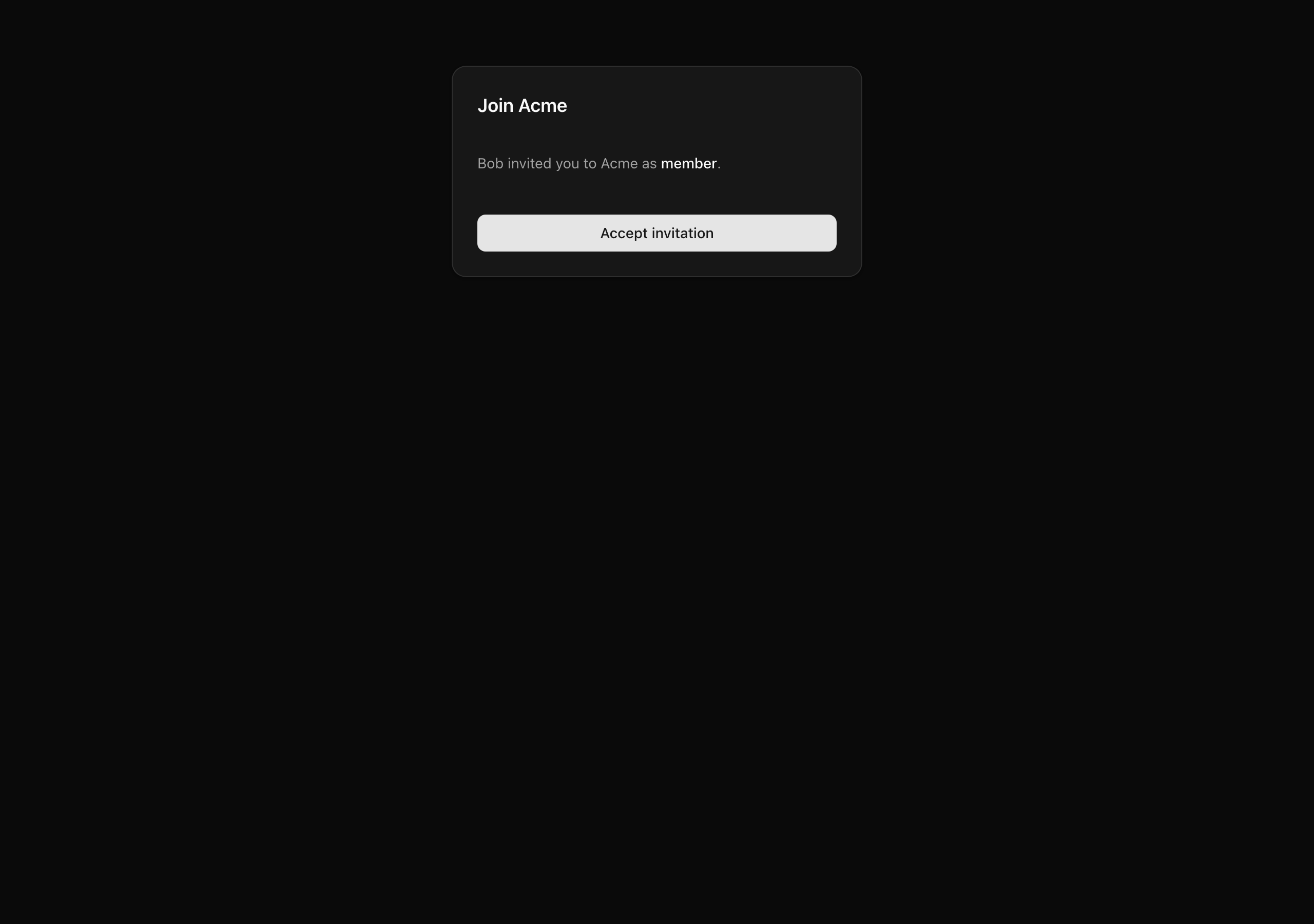 The /accept-invite consent screen: a centered card titled 'Join Acme', the line 'Bob invited you to Acme as member', and an 'Accept invitation' button. The invite is still pending — accepting requires the explicit button press, not the link visit.