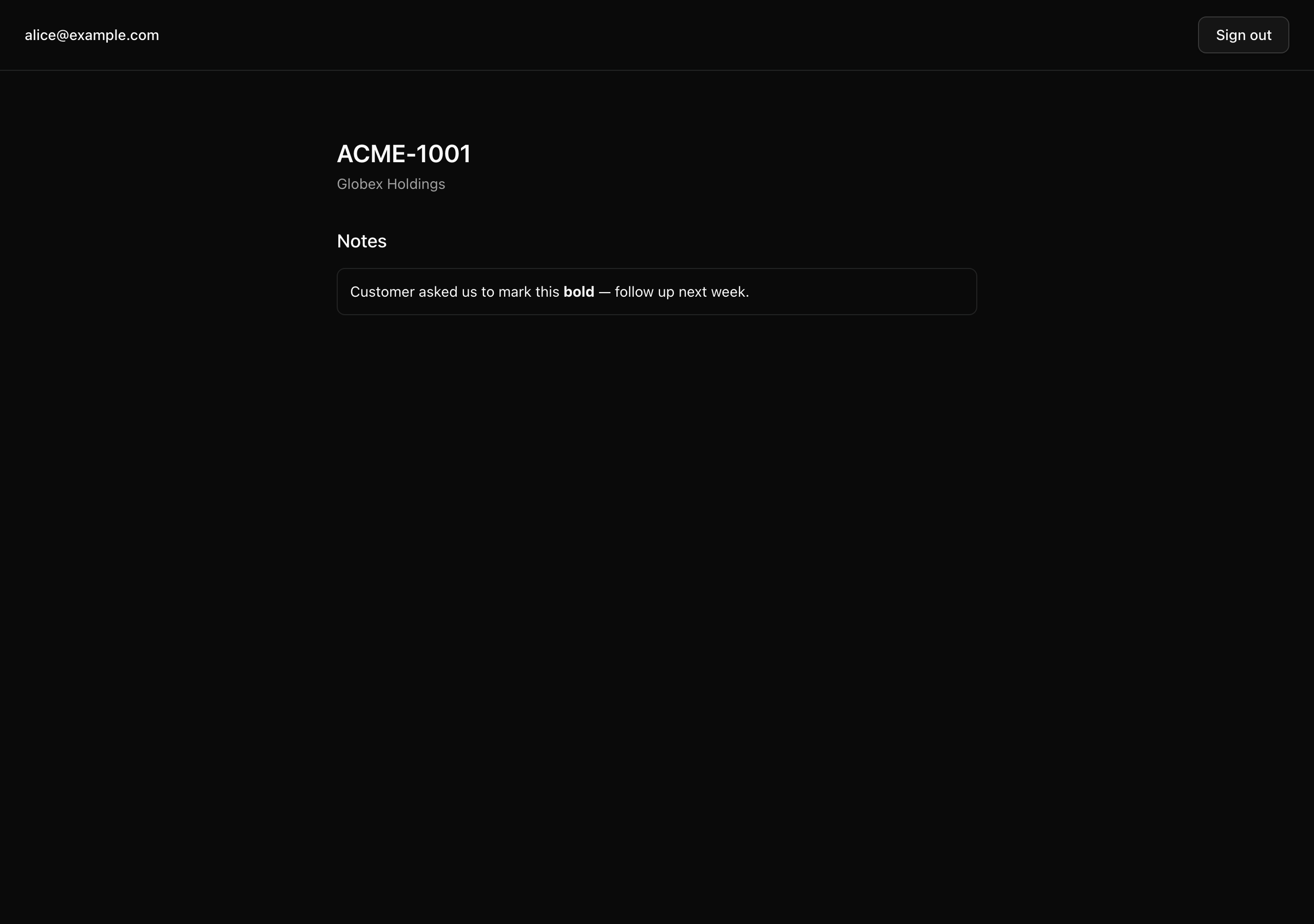 The ACME-1001 / Globex Holdings invoice detail page signed in as alice@example.com. The Notes section shows the seeded note 'Customer asked us to mark this bold — follow up next week.' with the word 'bold' rendered as live bold HTML rather than the escaped characters the author typed.