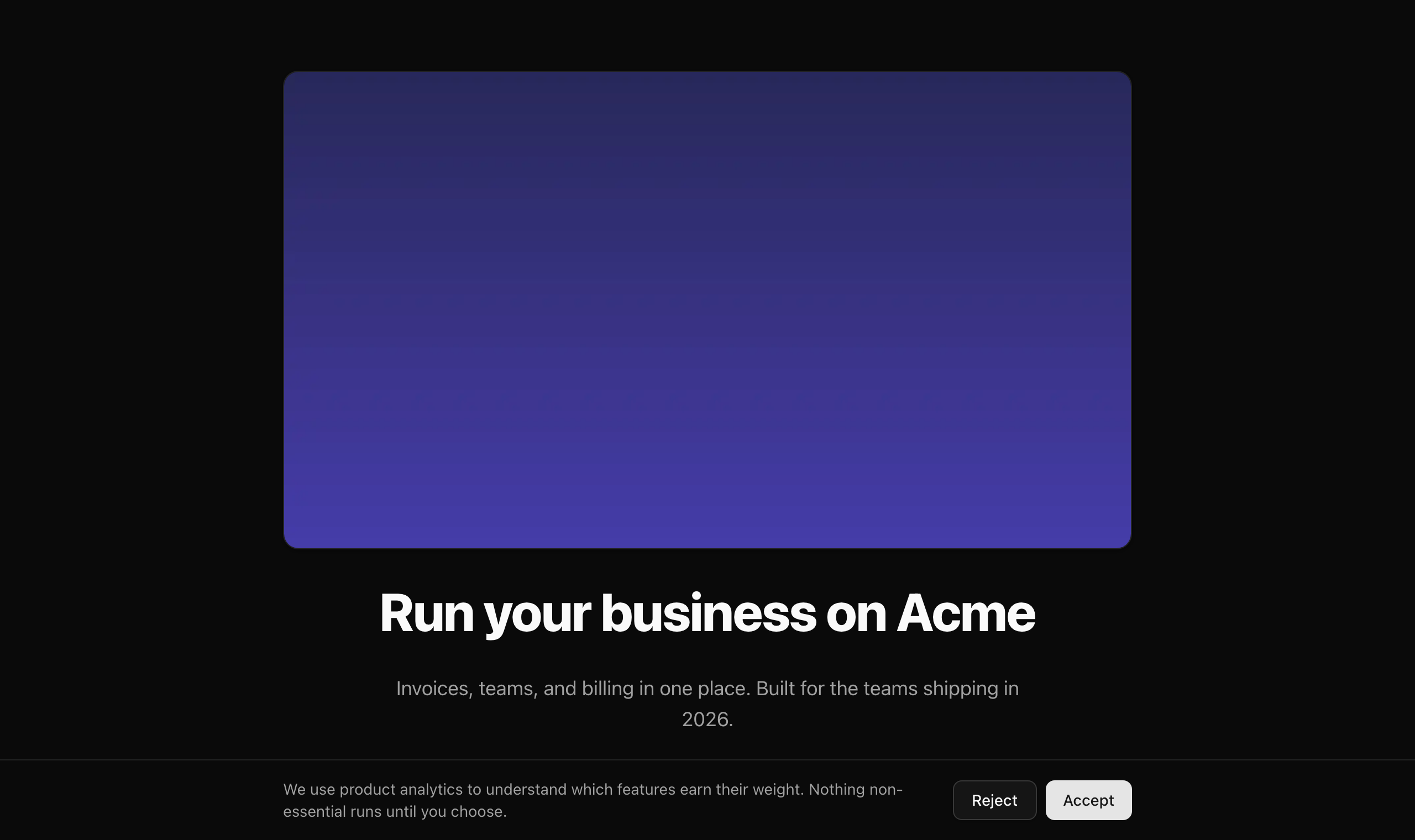 The marketing homepage at 1280px: the hero image, the 'Run your business on Acme' headline, and a subhead, with the cookie-consent banner pinned to the bottom — a sentence on the left ('We use product analytics to understand which features earn their weight. Nothing non-essential runs until you choose.') and equal-weight 'Reject' (outline) and 'Accept' (solid) buttons on the right.